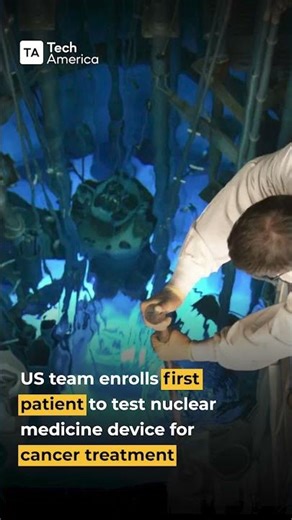 First Patient Tests New Nuclear Cancer Device