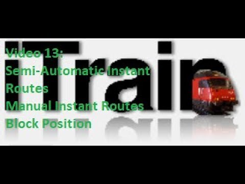 Video13: Using iTrain Tutorial Series - Semi-Automatic and Manual Instant Routes. Block Position.