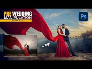Pre wedding photoshop manipulation tutorial - Step By Step Video - How to edit pre wedding photo