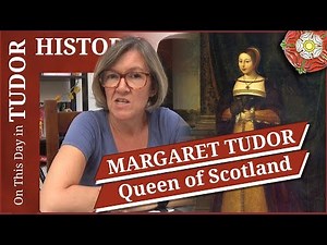 October 18 - Margaret Tudor, Queen of Scotland