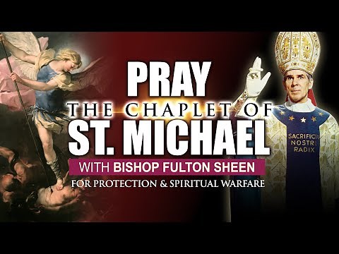 Bishop Fulton Sheen Recites the Chaplet of St. Michael | Powerful Prayer for Protection