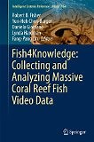 Fish4Knowledge: Collecting and Analyzing Massive Coral Reef Fish Video Data | Guide books | ACM Digital Library
