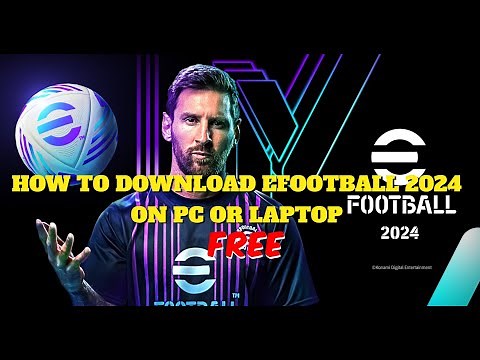 HOW TO DOWNLOAD EFOOTBALL 2024 ON PC OR LAPTOP FOR FREE (TUTORIAL)