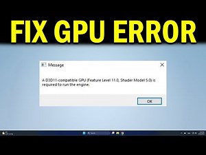 How To Fix Windows 10/11 Error D3D11 Compatible GPU Feature Level 11.0 Shader Model 5.0 is Required