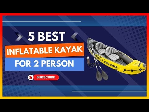 ✳️ Best Inflatable Kayak for 2 Person 💖 Top 5 Review | Buying Guide