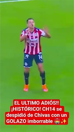 THE FINAL GOODBYE!! HISTORIC! CH14 said goodbye to Chivas with an unforgettable GOAL 🏟️✨ #footbal...