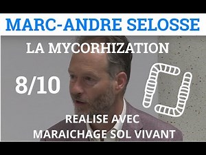 8/10 - Marc-André SELOSSE - Mycorrhization - Applications