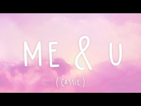 Me & U - Cassie (Lyrics)