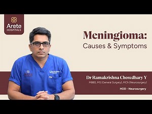 Meningioma Tumours: Causes, Symptoms & Diagnosis| Dr Ramakrishna Chowdhary Explains| Arete Hospitals