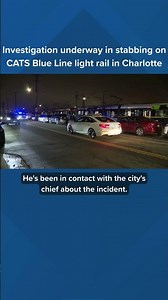 Investigation underway in stabbing on CATS Blue Line light rail in Charlotte
