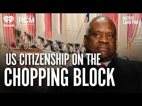 US Citizenship on the Chopping Block? | Native Land Pod