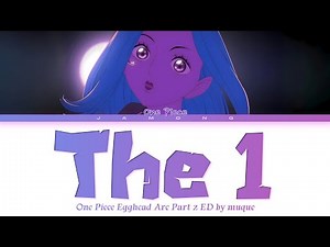One Piece Egghead Arc Part 2 - Ending FULL "The 1" by muque (Lyrics)
