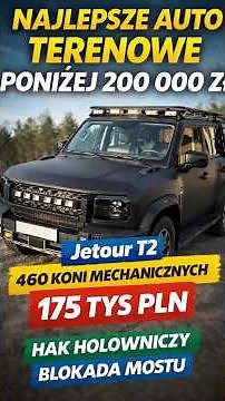 The best off-road vehicle under 200,000 złoty. Jetour T2 PHEV. 460 horsepower, 1600kg towbar, and...