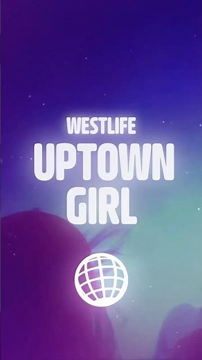 Westlife - Uptown Girl (Radio Edit) (Lyrics)