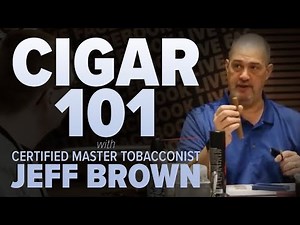 Cigar 101 with Certified Master Tobacconist Jeff Brown
