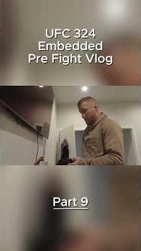 UFC 324 Embedded Ep 1 – Part 9