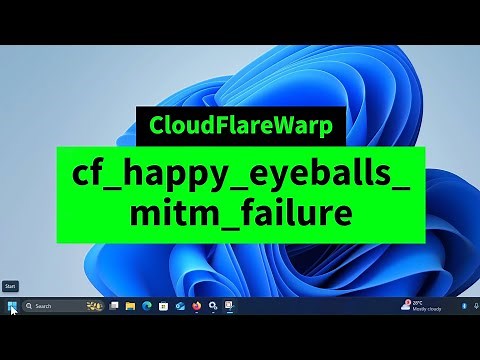 CloudFlareWarp cf_happy_eyeballs_mitm_failure [FIX] Two Methods