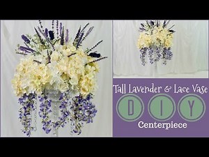 DIY Tall Lace Vase and Lavender Wedding Centerpiece| Tall Glam Centerpiece | DIY Tutorial