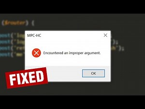 FIX - Encountered an improper argument | MPC-HC | Cannot play next file