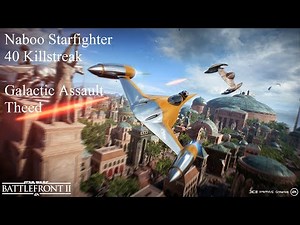 [PC] Star Wars Battlefront 2 - Naboo Starfighter - 40 Killstreak - Galactic Assault - Theed