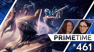 Warframe | Prime Time 461: Devstream Tomorrow, Android Closed Beta & Soulframe News!