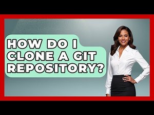How Do I Clone A Git Repository? - Emerging Tech Insider