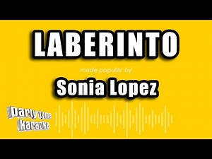 Sonia Lopez - Laberinto (Versión Karaoke)
