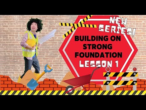 Building On Strong Foundation Lesson 1: BUILD YOUR LIFE ON THE LORD JESUS CHRIST