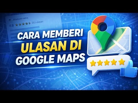 CARA MEMBERI ULASAN DI GOOGLE MAPS || MUDAH!!