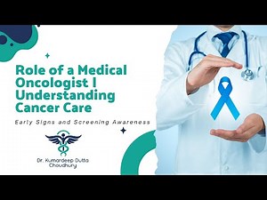 Role of a Medical Oncologist | Understanding Cancer Care