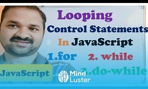 Mind Luster - Learn Looping Iterative Control Statements in JavaScript for while do while JavaScript Tutorial