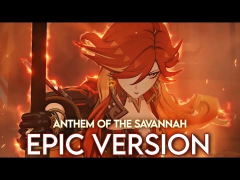 What if Natlan Battle Theme (Anthem of the Savannah) had an EPIC VERSION??