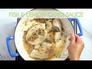 Pan Seared Fish with Lemon Caper Sauce