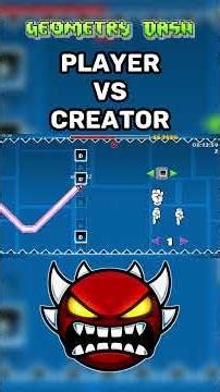 The Player Vs The Creator In Geometry Dash!!