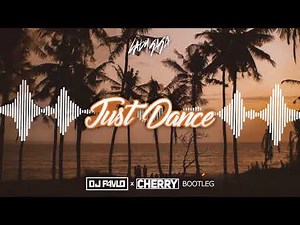 Lady Gaga - Just Dance (DJ P4VLO x CHERRY BOOTLEG)