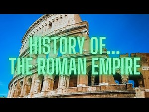 History of... The Roman Empire