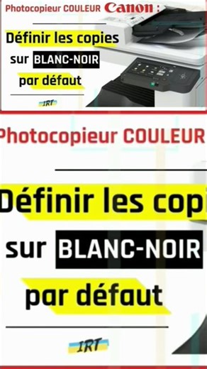 Photocopieur Couleur CANON : Définir les copies sur BLANC-NOIR par défaut ( Extrait )