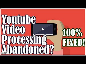 SOLVED! Youtube Video Upload Error - “Processing Abandoned The Video Could not be Processed” Error