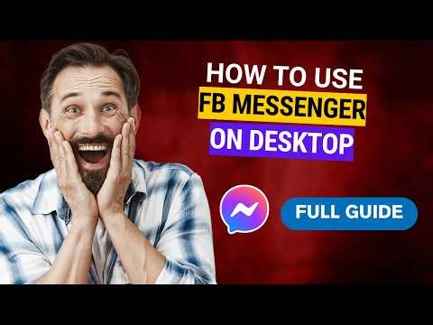 How to Use Facebook Messenger on Desktop [2026 Full Guide]