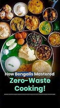 Nothing Goes to Waste | Bengali Cuisine