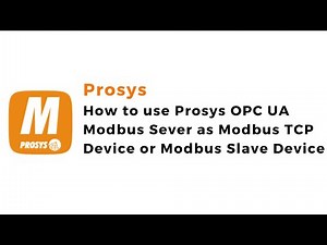 How to use Prosys OPC UA Modbus Sever as Modbus TCP Device or Modbus Slave Device | Prosys | IoT |