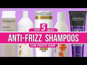 5 Best Anti-Frizz Shampoos for Frizzy Hair in 2022