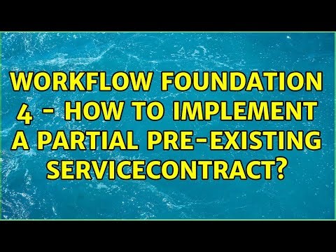 Workflow Foundation 4 - How to implement a partial Pre-existing ServiceContract?