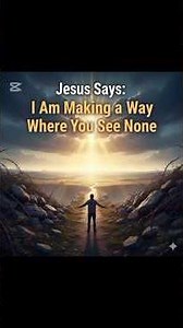 Jesus Says: I Am Making a Way Where You See None