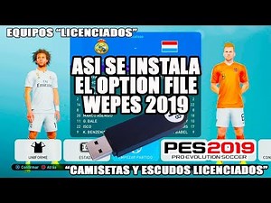 PES 2019 : COMO LICENCIAR EQUIPOS A ORIGINAL / OPTION FILES/ WEPES /USB