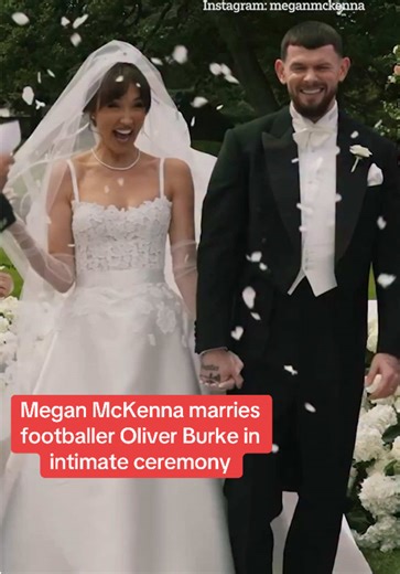 Megan McKenna Marries Oliver Burke in Fairytale Wedding