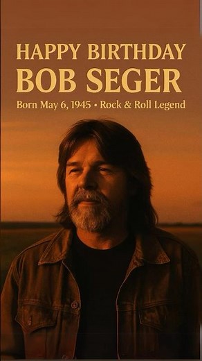 Bob Seger - Happy Birthday
