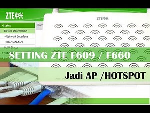 Cara Setting Modem ZTE F609 | F660 jadi Hotspot AP