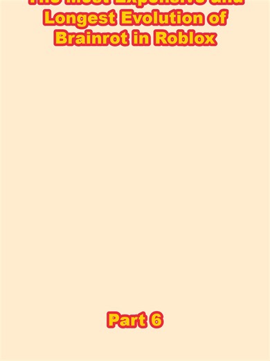 The Most Expensive and Longest Evolution of Brainrot in Roblox_p6