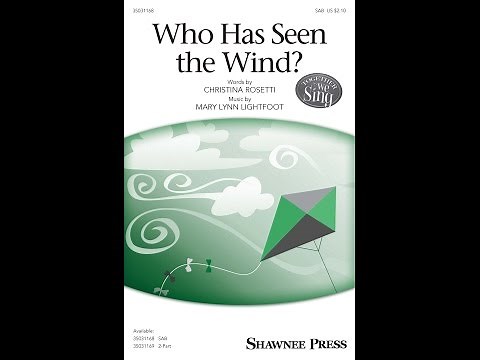 Who Has Seen the Wind? (SAB Choir) - by Mary Lynn Lightfoot